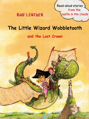 cover image of The Little Wizard Wobbletooth and the Lost Crown